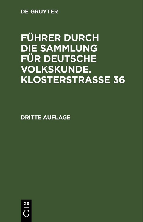 F&uuml;hrer durch die Sammlung f&uuml;r deutsche Volkskunde. Klosterstrasse 36