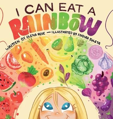 I Can Eat a Rainbow - Olena Rose