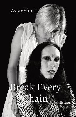 Break Every Chain - Avtar Simrit