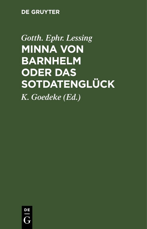 Minna von Barnhelm oder das Sotdatengl&uuml;ck - Gotth. Ephr. Lessing