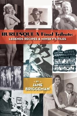 BURLESQUE A Final Tribute (hardback) - Jane Briggeman