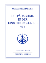 Die P&auml;dagogik in der Einweihungslehre - Teil 1 - Omraam Mikha&euml;l A&iuml;vanhov