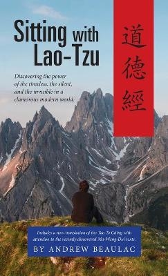 Sitting with Lao-Tzu - Beaulac Andrew