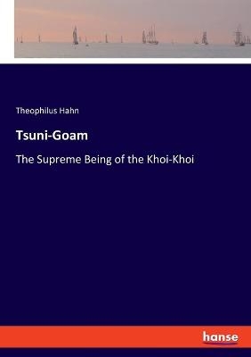 Tsuni-Goam - Theophilus Hahn