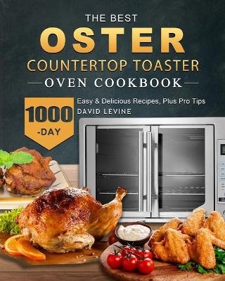 The Best Oster Countertop Toaster Oven Cookbook, - David Levine