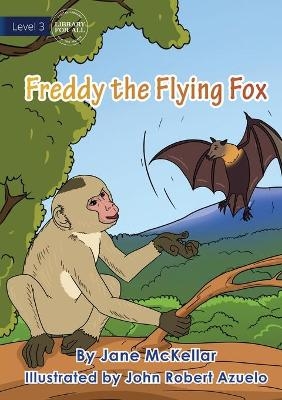 Freddy The Flying Fox - Jane McKellar