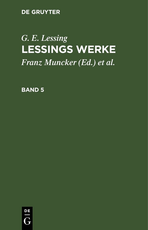 G. E. Lessing: Lessings Werke / G. E. Lessing: Lessings Werke. Band 5 - G. E. Lessing