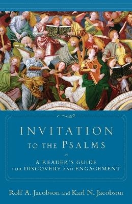 Invitation to the Psalms &ndash; A Reader`s Guide for Discovery and Engagement - Rolf A. Jacobson, Karl N. Jacobson