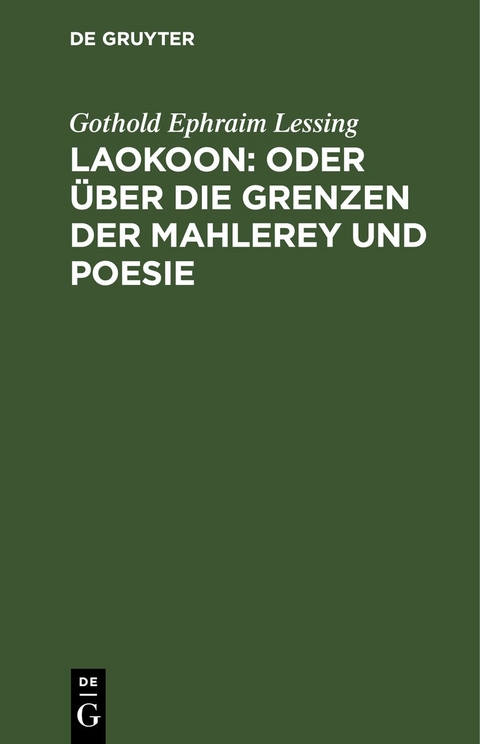 Laokoon: oder &uuml;ber die Grenzen der Mahlerey und Poesie - Gothold Ephraim Lessing