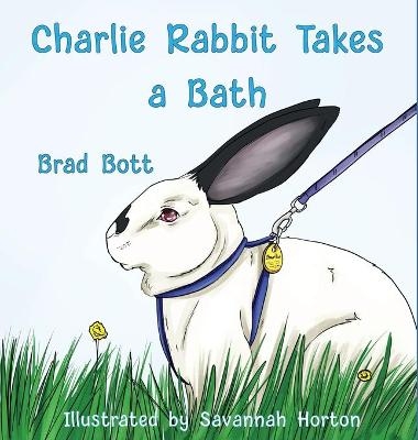 Charlie Rabbit Takes a Bath - Brad Bott
