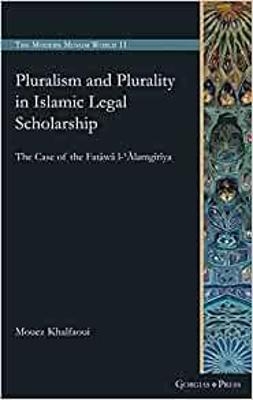 Pluralism and Plurality in Islamic Legal Scholarship