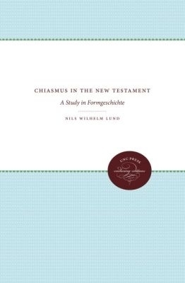 Chiasmus in the New Testament - Nils Wilhelm Lund