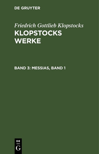 Friedrich Gottlieb Klopstocks: Klopstocks Werke / Messias, Band 1