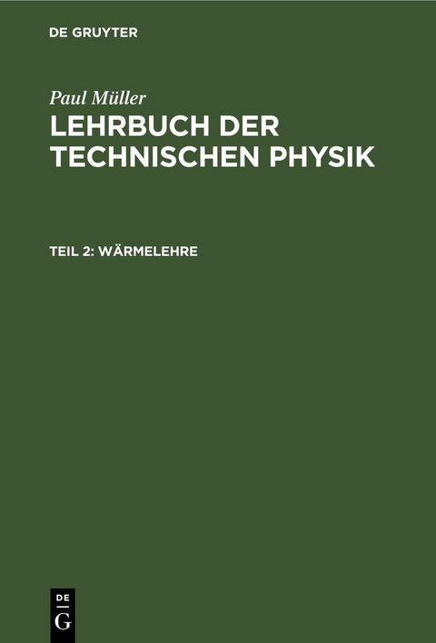 Paul M&uuml;ller: Lehrbuch der Technischen Physik / W&auml;rmelehre - Paul M&uuml;ller