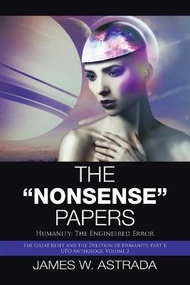 The "Nonsense" Papers - James W Astrada