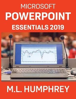 PowerPoint Essentials 2019 - M L Humphrey