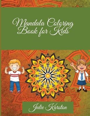 Mandala Coloring Book for Kids - Julie Karston