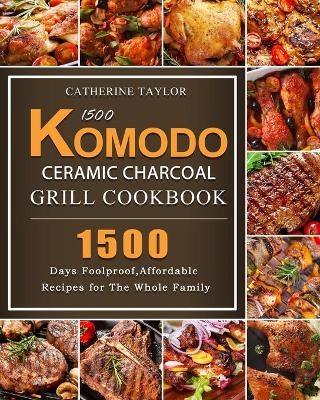1500 Komodo Ceramic Charcoal Grill Cookbook