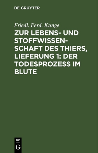Zur Lebens- und Stoffwissenschaft des Thiers, Lieferung 1: Der Todesprozess im Blute