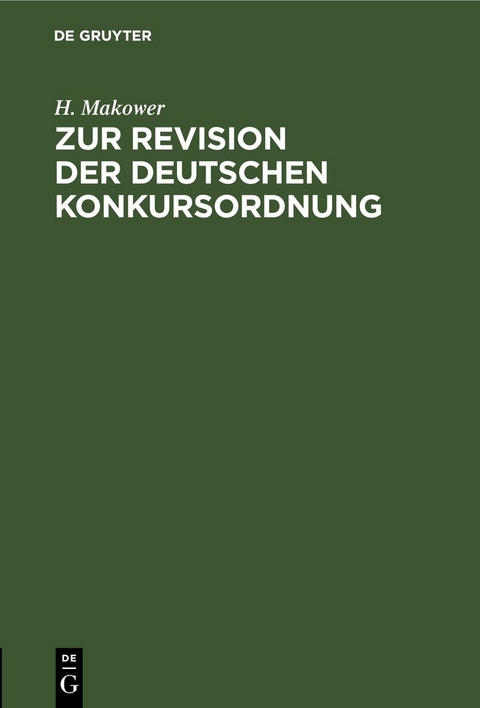 Zur Revision der deutschen Konkursordnung - H. Makower