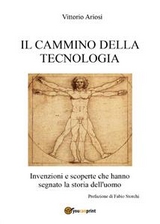 Il cammino della Tecnologia - Vittorio Ariosi