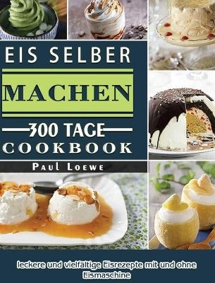 Eis selber machen - Paul Loewe
