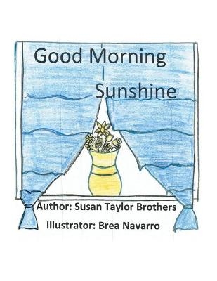 Good Morning Sunshine - Susan Taylor Brothers