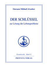 Der Schl&uuml;ssel zur L&ouml;sung der Lebensprobleme - Omraam Mikha&euml;l A&iuml;vanhov