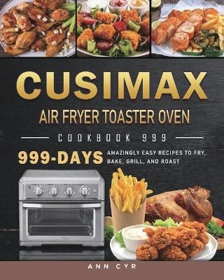 CUSIMAX Air Fryer Toaster Oven Cookbook 999