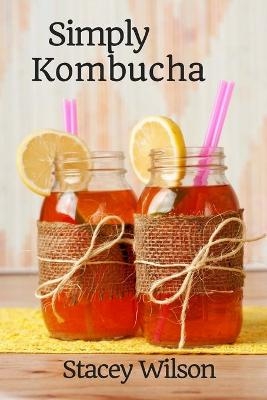 Simply Kombucha - Stacey Wilson
