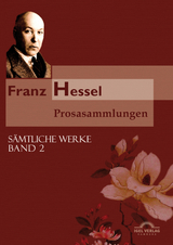 Franz Hessel: Prosasammlungen - Karin Grund-Ferroud