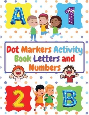 Dot Markers Activity Book Letters and Numbers - Manlio Venezia