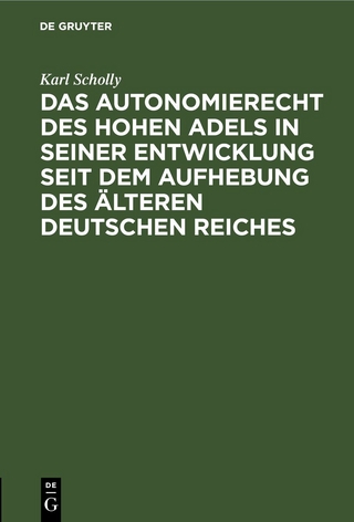 Das Autonomierecht des hohen Adels in seiner Entwicklung seit dem Aufhebung des älteren deutschen Reiches