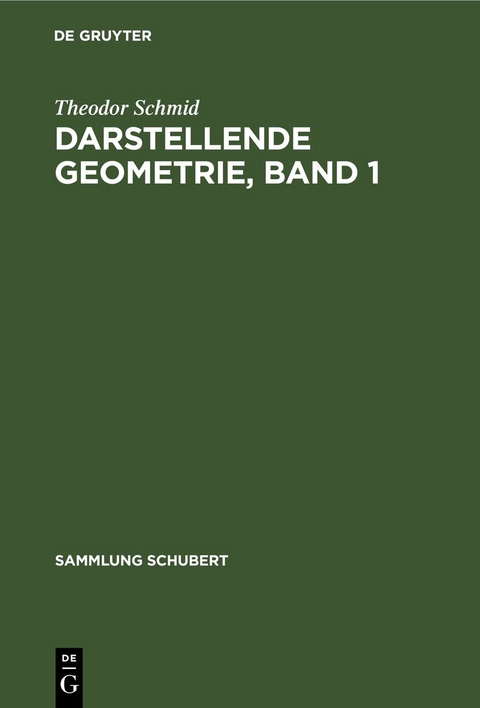 Darstellende Geometrie, Band 1 - Theodor Schmid
