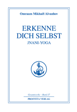 Erkenne dich selbst - Jnani Yoga - Teil 1 - Omraam Mikha&euml;l A&iuml;vanhov