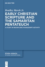 Early Christian Scripture and the Samaritan Pentateuch - Bradley Marsh Jr.
