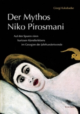 Der Mythos Niko Pirosmani - Giorgi Kakabadse