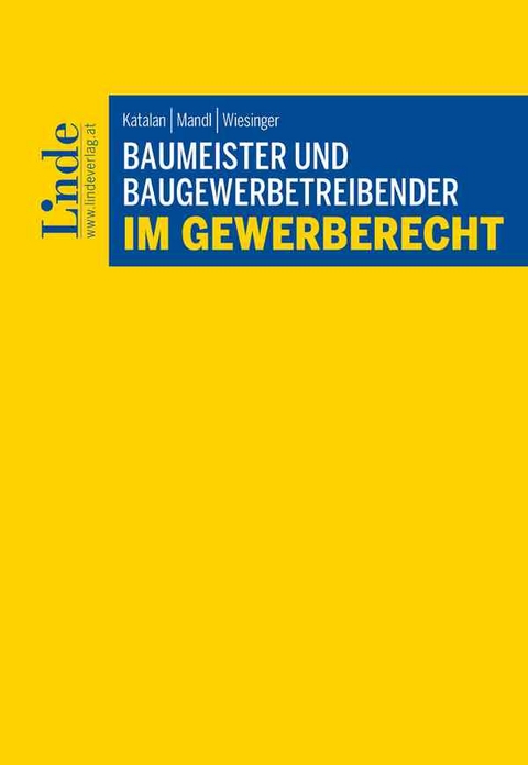 Baumeister und Baugewerbetreibender im Gewerberecht - Tatjana Katalan, Thomas Mandl, Christoph Wiesinger