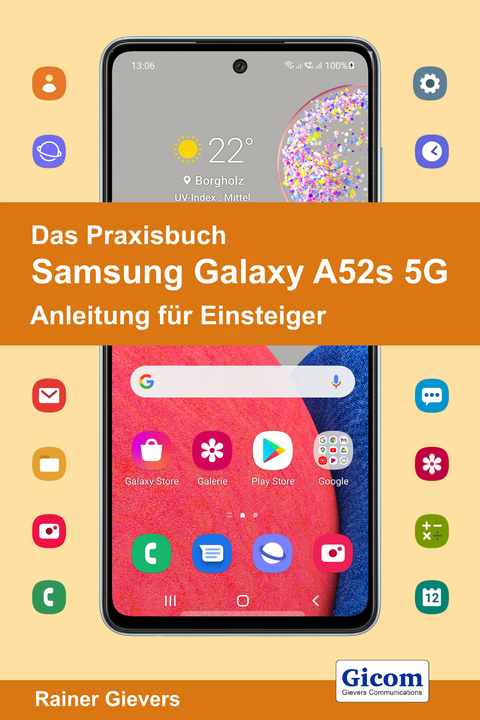 Das Praxisbuch Samsung Galaxy A52s 5G - Anleitung für Einsteiger - Rainer Gievers