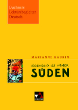 Buchners Lekt&uuml;rebegleiter Deutsch / Kaurin, Irgendwo ist immer S&uuml;den - Barbara Reidelsh&ouml;fer