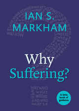 Why Suffering? - Ian S. Markham