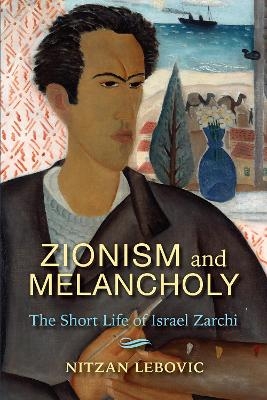 Zionism and Melancholy - Nitzan Lebovic