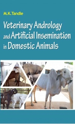 Veterinary Andrology and Artificial Insemination in Domestic Animals - M.K. Tandle