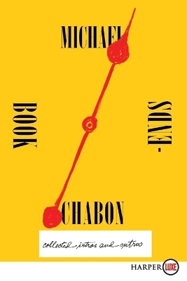 Bookends: Collected Intros and Outros [Large Print] - Michael Chabon