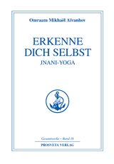 Erkenne dich selbst - Jnani Yoga - Teil 2 - Omraam Mikha&euml;l A&iuml;vanhov