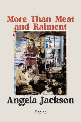 More Than Meat and Raiment - Angela Jackson