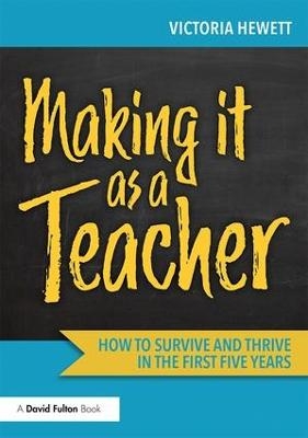 Making it as a Teacher - Victoria Hewett