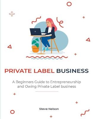 Private Label Business - Steve Nelson