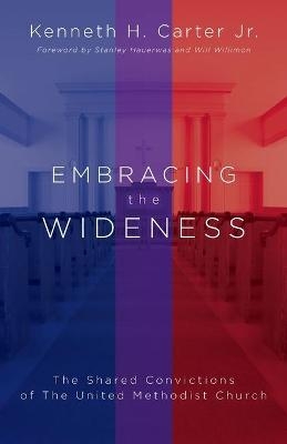 Embracing the Wideness - Kenneth H. Jr. Carter