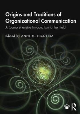 Origins and Traditions of Organizational Communication - 